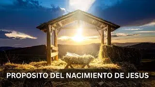Proposito Del Nacimiento De Jesus 