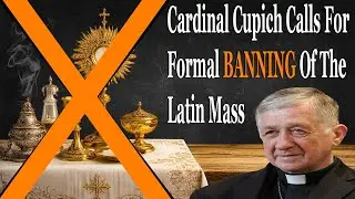 Cardinal Cupich Calls For Formal Banning Of The Latin Mass