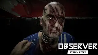 Observer System Redux | Прохождение хоррора в стиле киберпанк с русской озвучкой