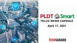 PLDT-Smart telco news capsule (April 17, 2021)