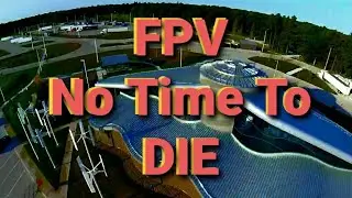 FPV  No Time To Die Indiana Kankakee Rest I-65