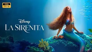 La sirenita 2023 Pelicula completa en espa&ntilde;ol explicada, rese&ntilde;a y hechos