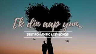 Ek din aap yun humko..|| Lofi song || Mind Relaxing song || @RhythmicBeats.