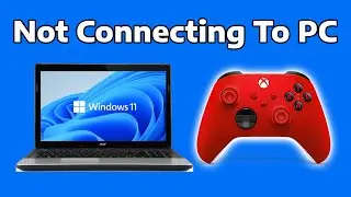 How To Fix Xbox Controller Not Connecting To Windows PC