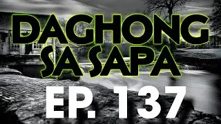 DAGHONG SA SAPA EP  137