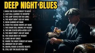 Late Night Blues Radio | Smooth Soulful Blues Ballads | Relaxing Music For Drinking Whiskey
