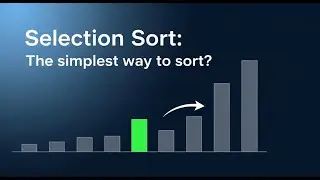 Selection Sort: The simplest way to sort? Explained with implementation.