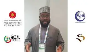 7th OIC Halal Expo 2019 & World Halal Summit -  Testimonial -Ustad Abubakar Sadiq Muhammad-Nigeria