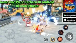 GRAFIK MANTAP! Akhirnya Game One Piece Terbaru di Android Ukuran Ringan- Pirates Awaken