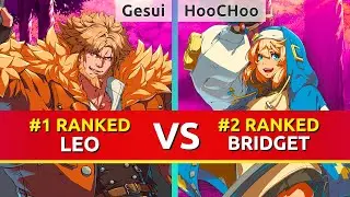 GGST ▰ Gesui (#1 Ranked Leo) vs HooCHoo (#2 Ranked Bridget). Guilty Gear Strive