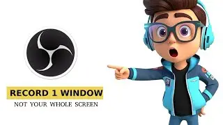 How to RECORD a Specific Window in OBS Studio (Not Full Screen)