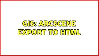 GIS: ArcScene export to html