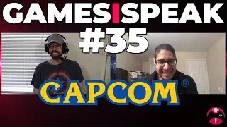 Games I Speak ep. 35 - Capcom Ransomware Attack revealed upcoming Games in Development
