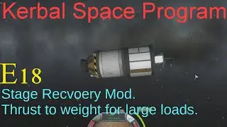 Kerbal Space Program 18- Stage Recovery Mod,Thrust to Weight in stages. LetsPlay, Playthrough