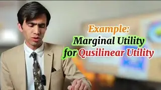 Marginal Utility for Quasilinear Utility Function (Example)