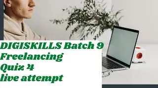 Digiskills batch 9 Freelancing quiz 4 Live attempt