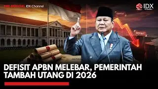 Defisit APBN Melebar, Pemerintah Tambah Utang di 2026  | MARKET REVIEW