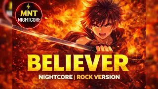 Believer – Imagine Dragons | Nightcore Rock Version