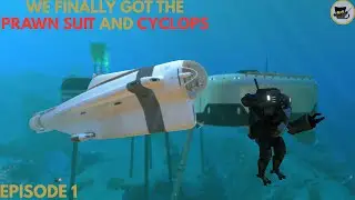 WE BUILT THE CYCLOPS AND PRAWN SUIT. Subnautica [Ep3]