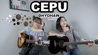CEPU - DHYO HAW (Cover by DwiTanty)