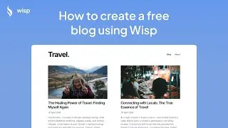 How to create a free blog using Wisp (without coding)