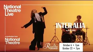 National Theater Live: Inter Alia at Rialto Cinemas Cerrito!