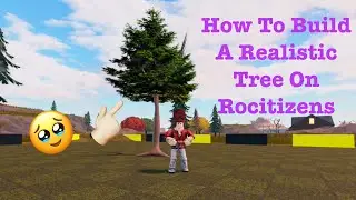 How To Build A RealisticTree On Rocitizens (Roblox)