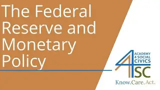 The Federal Reserve and Monetary Policy: All the Money in the Economy - US Economy Series | Acad...