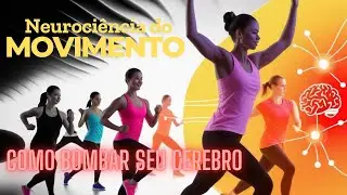 Como a Atividade Física Transforma o Cérebro: Descubra os Benefícios da Neurociência do Movimento