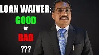 Farm Loan Waiver - GOOD or BAD