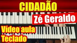 CIDADÃO - ZÉ GERALDO - TECLADO - VÍDEO AULA - TUTORIAL Como Tocar