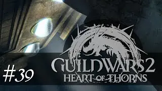 #39 Rata Novus ▪ GUILD WARS 2 Heart of Thorns (deutsch/german/HD+)