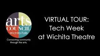 Virtual Tour: Wichita Theatre Tech Week