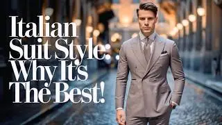 Italian Suit Style | The Ultimate Guide to Elegance & Fit