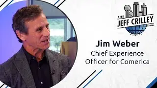 Jim Weber, Chief Experience Officer for Comerica | The Jeff Crilley Show