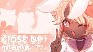 &bull; Close up meme + New OC's&bull; Gacha club &bull;Flipaclip + Alightmotion