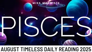 PISCES- A SHOCKING TWIST IN LOVE AND FINANCES - PREPARE YOURSELF, PISCES!!! ~ August Tarot 2025