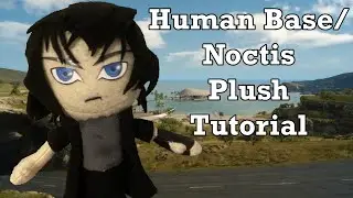 How To Make a Human Base/Noctis Plush | Final Fantasy XV Plush Tutorial