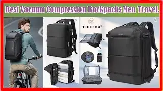 ✅Best Vacuum Compression Backpacks Men Travel | Top 5 Best Vacuum Compression Backpacks Men Travel.