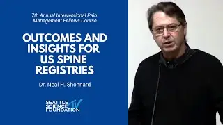 Outcomes and Insights for US Spine Registries - Neal H. Shonnard, M.D.