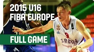 Serbia v France - Group F - Full Game - 2015 U16 European Championship Men