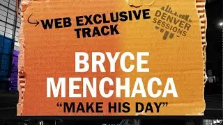 Denver Sessions Web Exclusive: Bryce Menchaca 