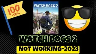 Watch Dogs 2 &ndash; How to Fix Watch Dogs 2 Not Working!  2023 Easy Tutorial