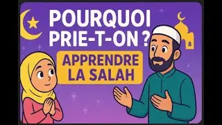Pourquoi Prier? - Histoire islamique - Conte Islamique pour Enfants