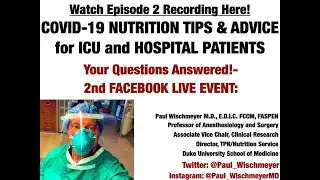 2nd COVID-19 Nutrition Facebook Live Q/A Session with Dr. Paul Wischmeyer (4/27 Event)