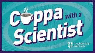 Cuppa with a Freshwater Scientist - E11: Cuppa with a Scientist