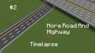 How To Build Righting City S2 More Roads and Highway Minecraft Timelapse