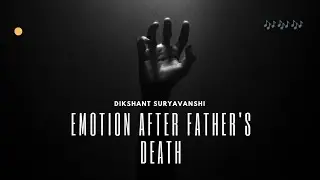 Emotion After Father's Death |Dikshant Suryavanshi | Sad Rap Trap Song |