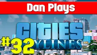 Cities Skylines Lets Play - Episode 32 [FINALE]
