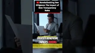 Revolutionizing Due Diligence: The Impact of New Transparency Rules #shorts